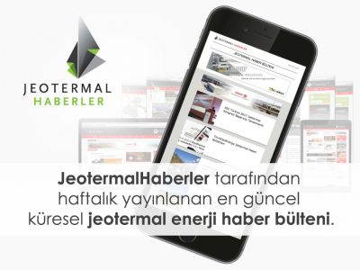 Küresel Jeotermal Haberler Bültenimiz her hafta salı günleri sizlerle