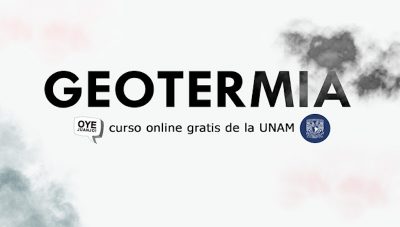 UNAM, Meksika – Jeotermal enerji ile ilgili ücretsiz çevrimiçi kurs (İspanyolca)