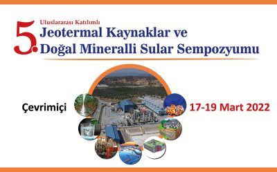 5. Jeotermal Kaynaklar ve Doğal Mineralli Sular Sempozyumu 17-19 Mart 2022