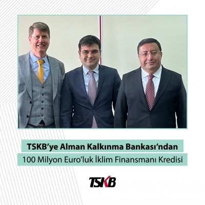 TSKB ve TKYB’ye, toplam 220 milyon euro iklim finansmanı kredisi