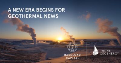 Baseload Capital ve ThinkGeoEnergy’den jeotermal haber konusunda ortaklık