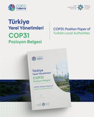 Türkiye Yerel Yönetimleri COP31 Pozisyon Belgesi yayımlandı